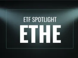 ETF Spotlight: ETHE